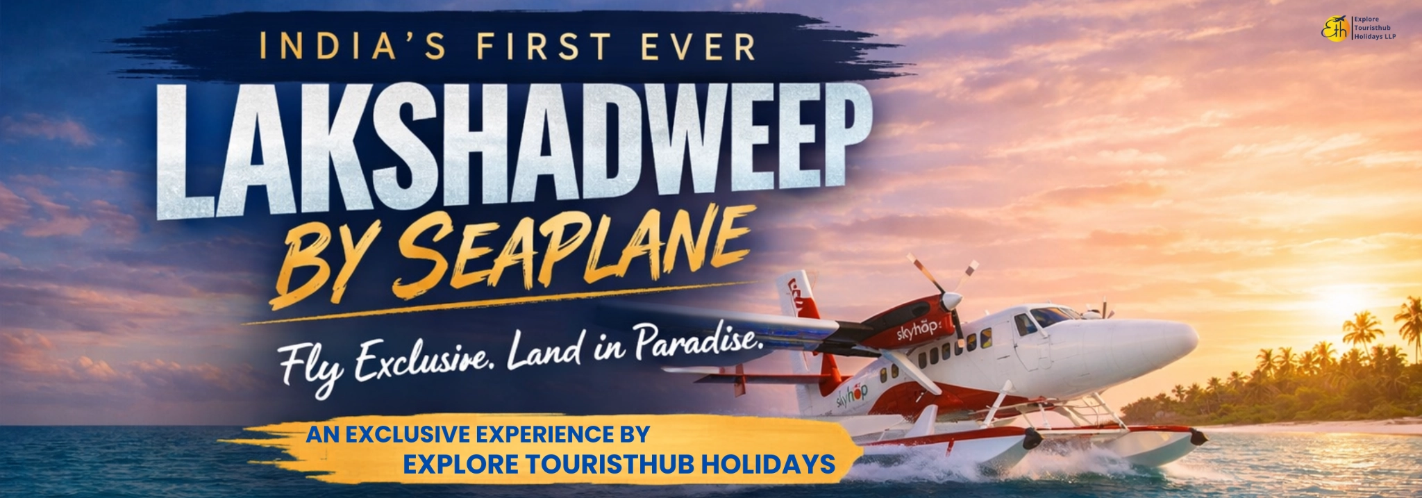 Kochi to Lakshadweep Seaplane with TouristHub Holidays - The Best Lakshadweep Travel Agency