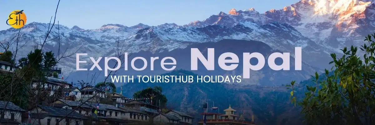 Nepal tour packages from Mumbai with flight offer by Touristhub Holidays - The Best Nepal Tours & Travel