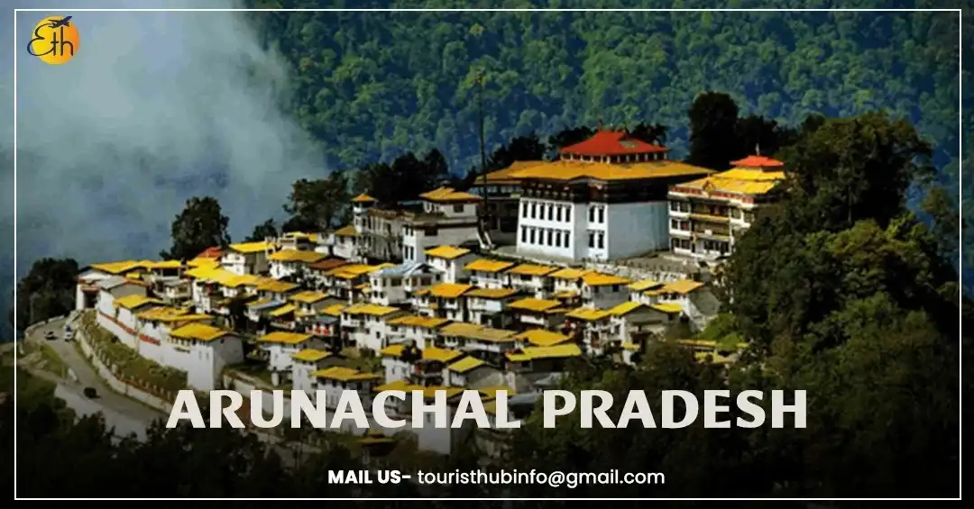 Arunachal package tour with Touristhub Holidays
