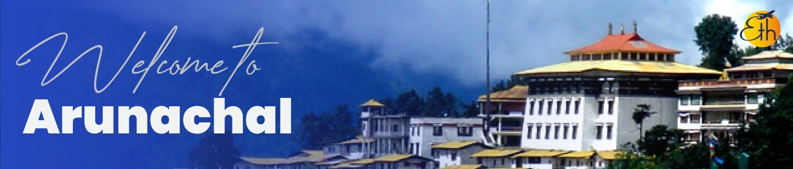 Arunachal Pradesh package tour from Mumbai with Touristhub Holidays - The Best Arunachal Pradesh travel agency